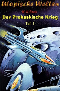 Utopische Welten 1: Der Prokaskische Krieg 1